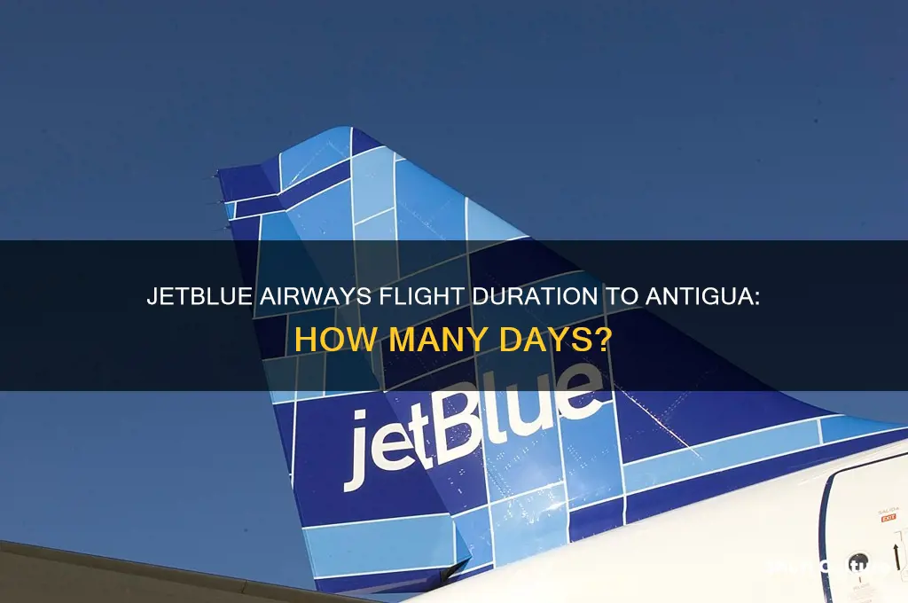 how many days does jetblue airways flight to antigua