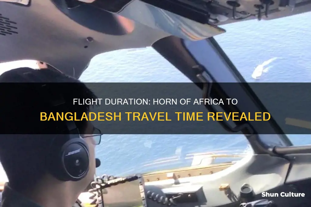 how many hours flight from horn of africa to bangladesh