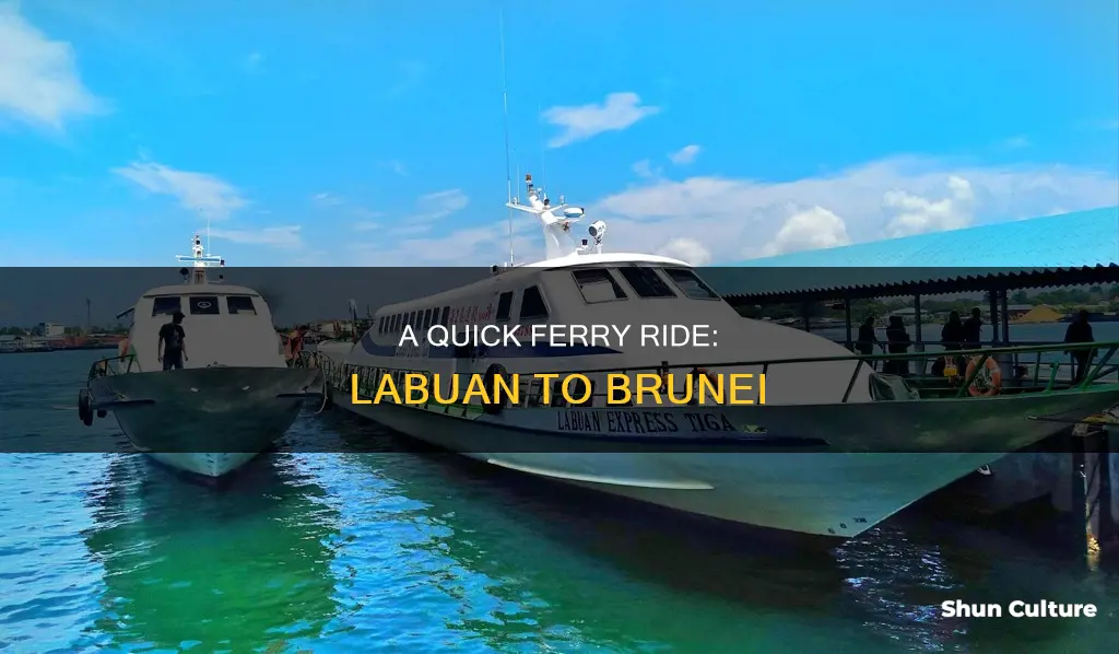 how many hours from labuan to brunei by ferry