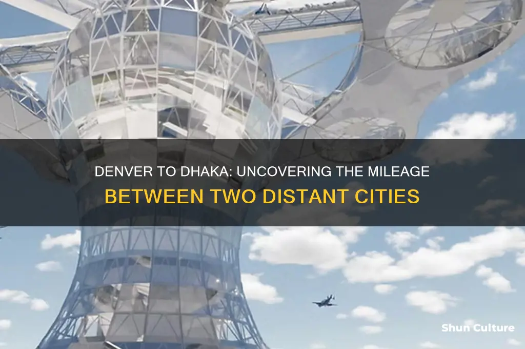 how many mile is denver colorado to dhaka bangladesh