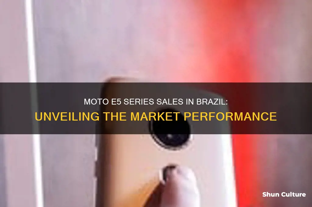 how many moto e5 series sell in brazil
