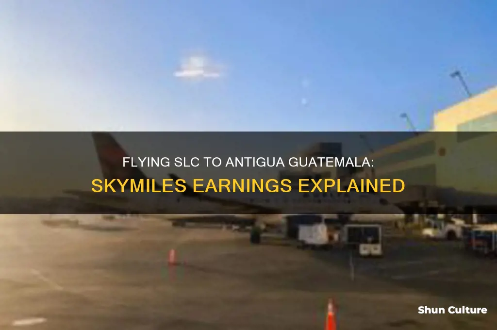 how many skymiles from slc to antigua guatemala