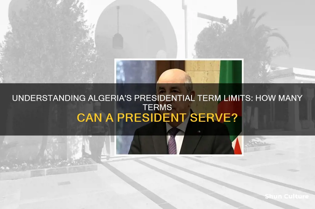 how many terms can a president serve in algeria