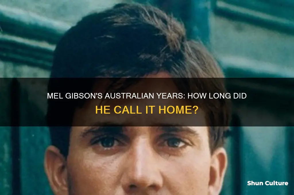how many years did mel gibson lived in australia