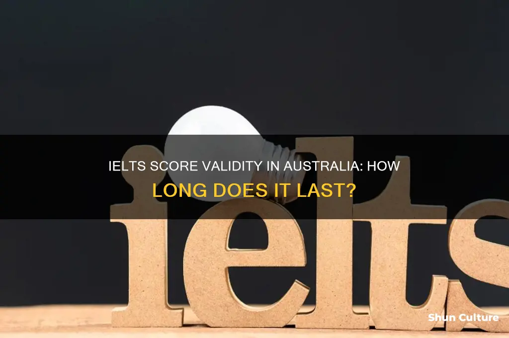 how many years ielts score is valid in australia