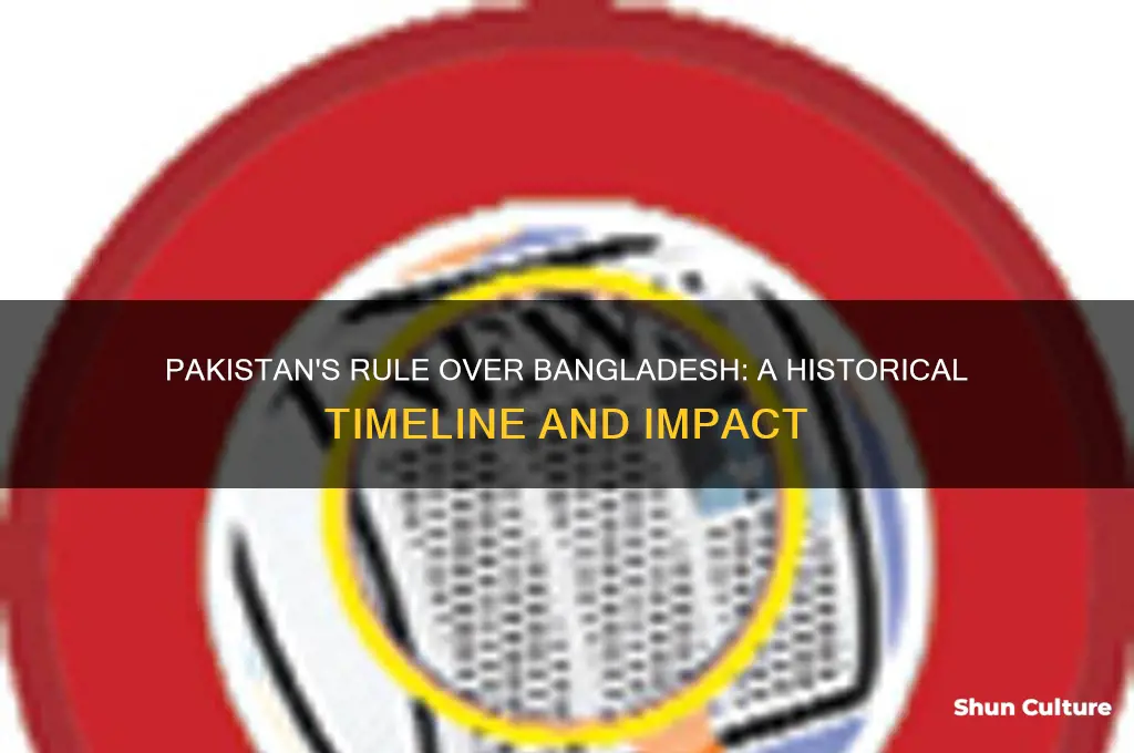 how many years pakistan ruled bangladesh