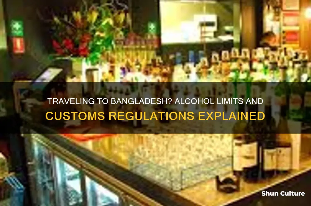 how much alcohol can I bring to bangladesh
