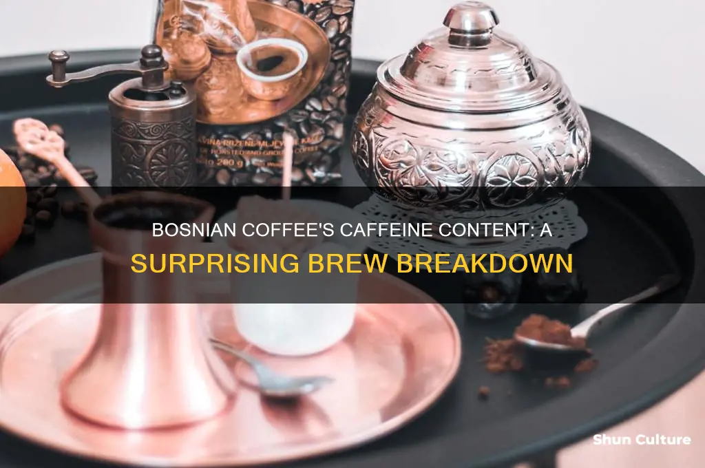 how much caffeine in bosnian coffee