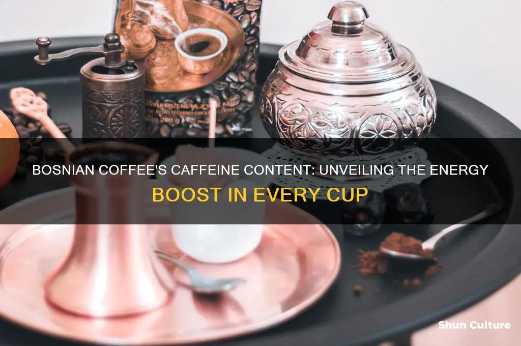 how much caffiene does bosnian have