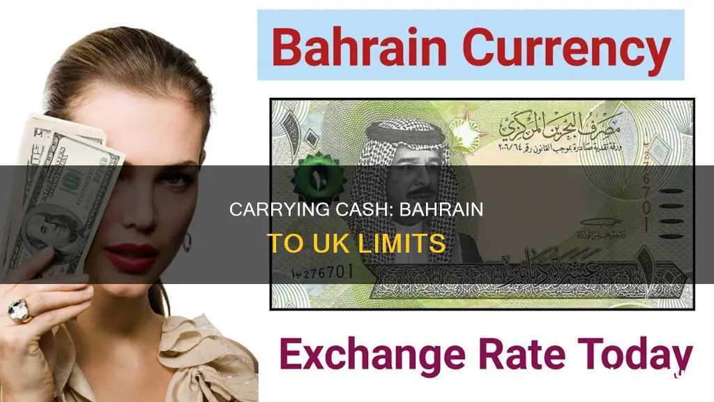 how much cash can I carry from bahrain to uk