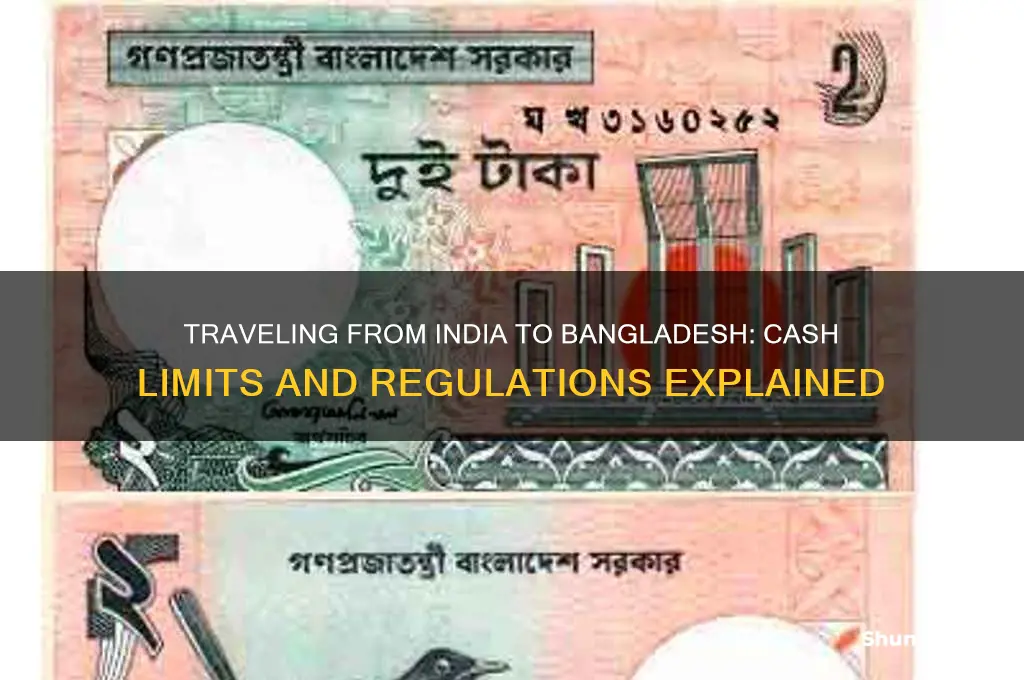 how much cash carry from india to bangladesh