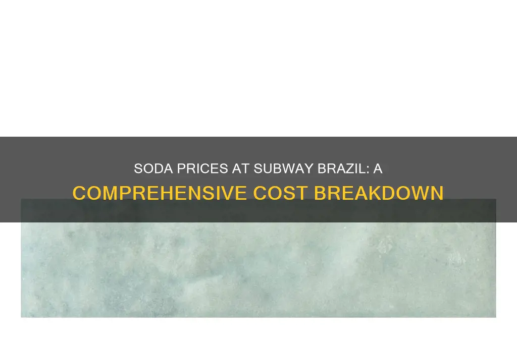 how much does a soda cost at subway in brazil