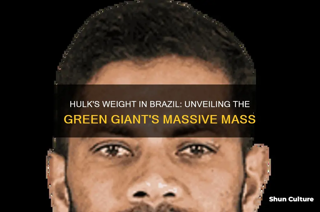 how much does hulk weight brazil