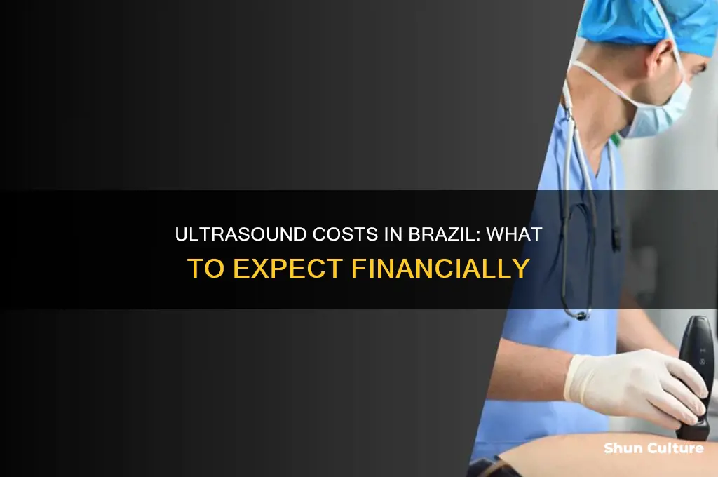 how much does it cost for an ultrasound in brazil