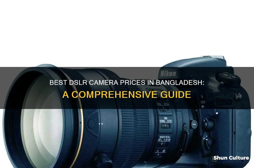 how much dslr camera in bangladesh