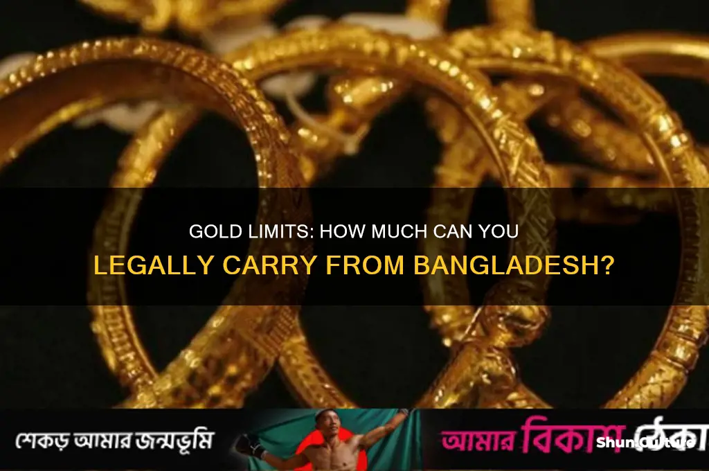 how much gold can I carry from bangladesh