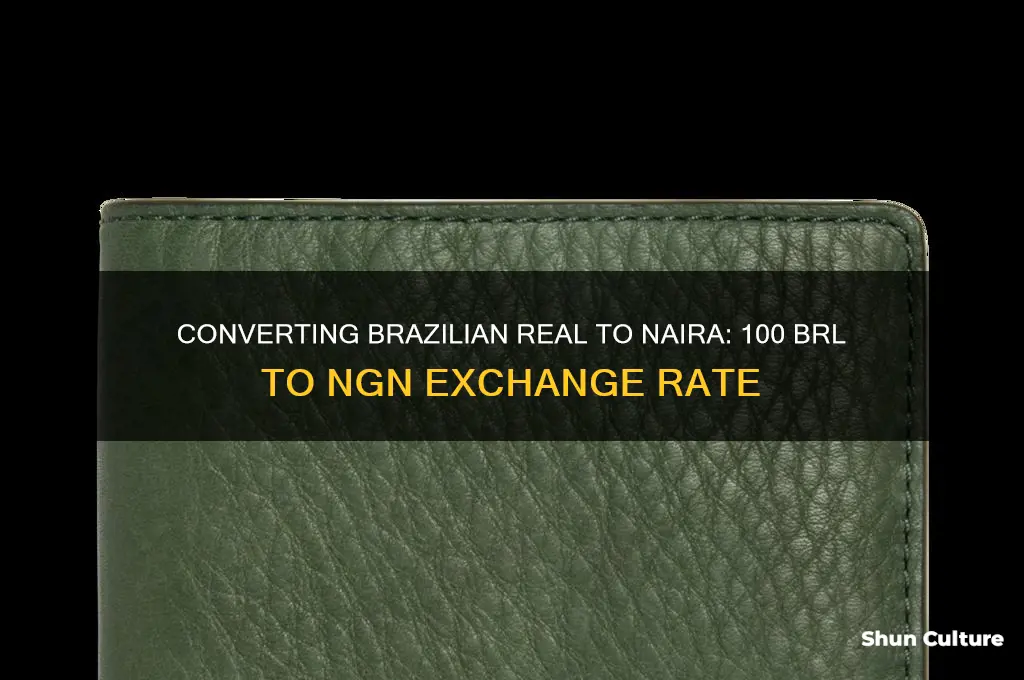 how much is 100 brazil money in nigeria