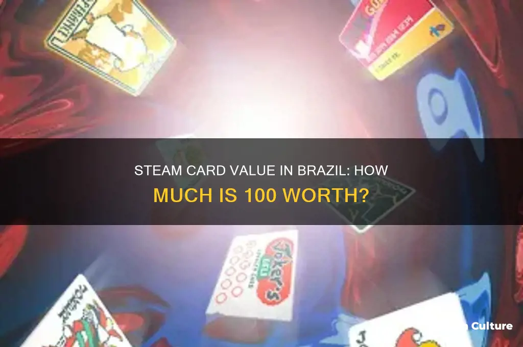 how much is 100 steam card in brazil