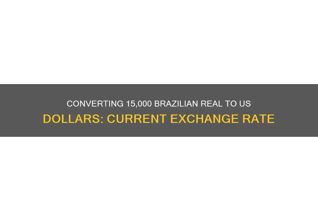 how much is 15000 brazil real is us dollars