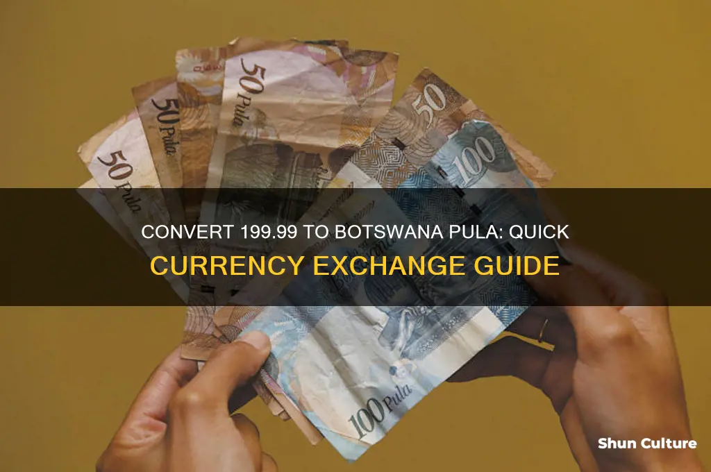 how much is 199.99 to botswana pula