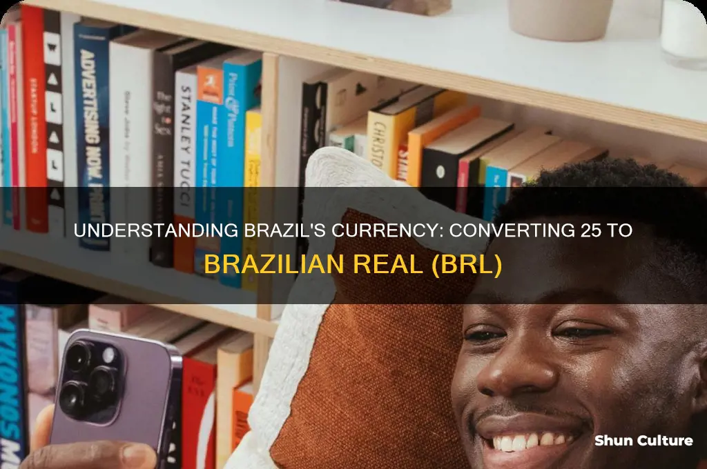 how much is 25 in brazil currency
