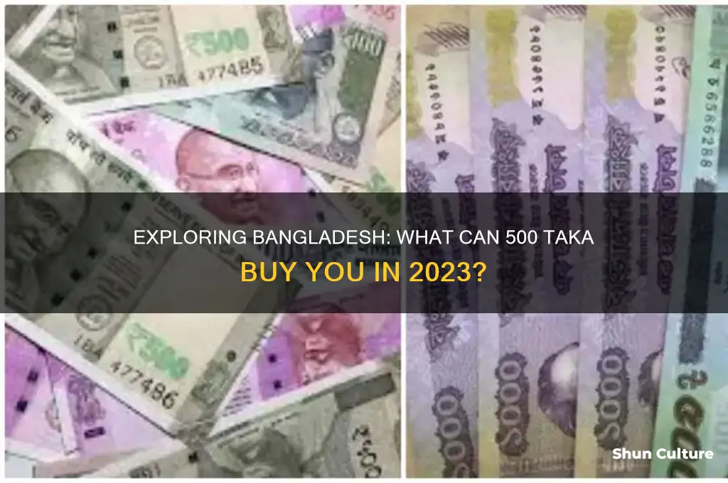 how much is 500 taka in bangladesh buying