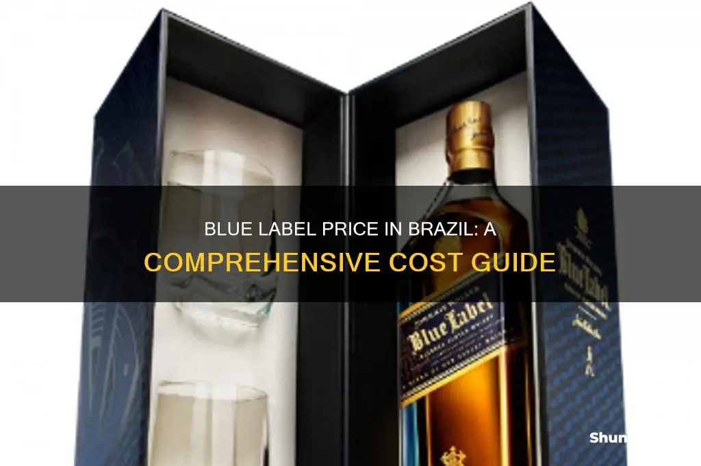 how much is blue label in brazil