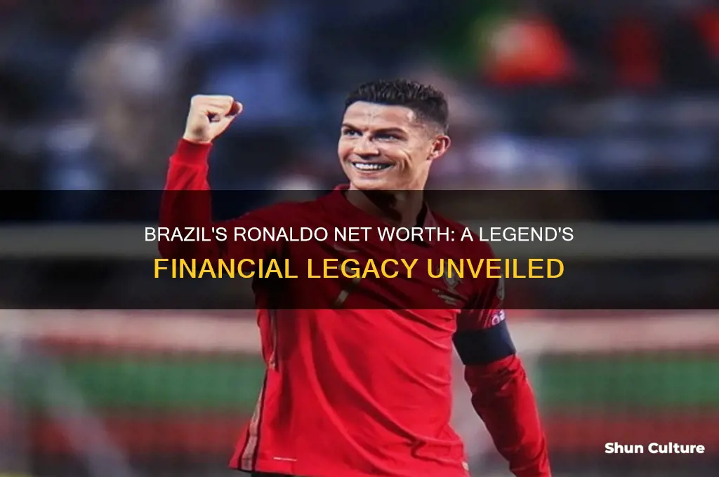 how much is brazil ronaldo worth