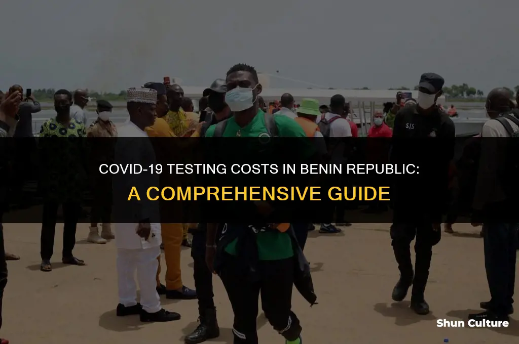how much is covid-19 test in benin republic