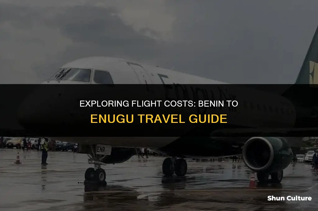 how much is flight from benin to enugu