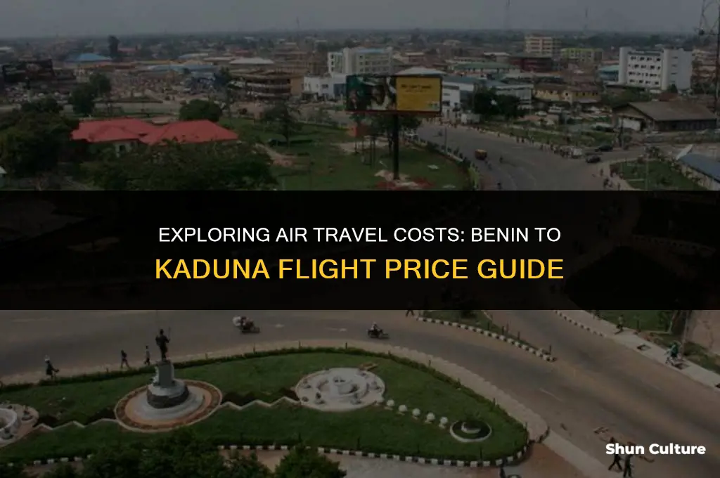 how much is flight from benin to kaduna