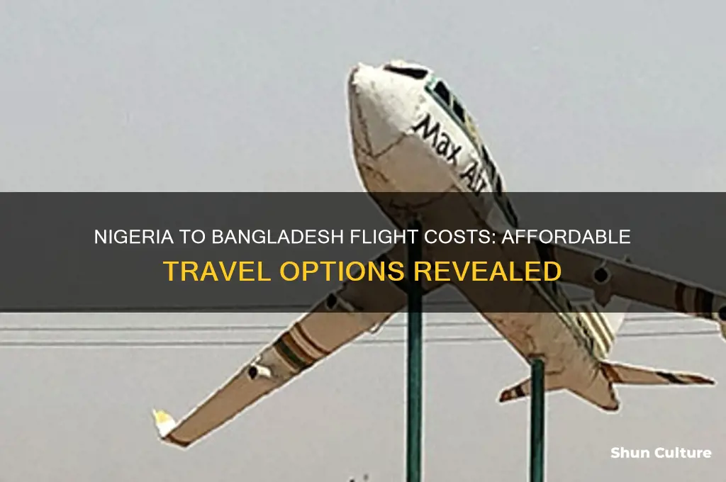 how much is flight ticket from nigeria to bangladesh