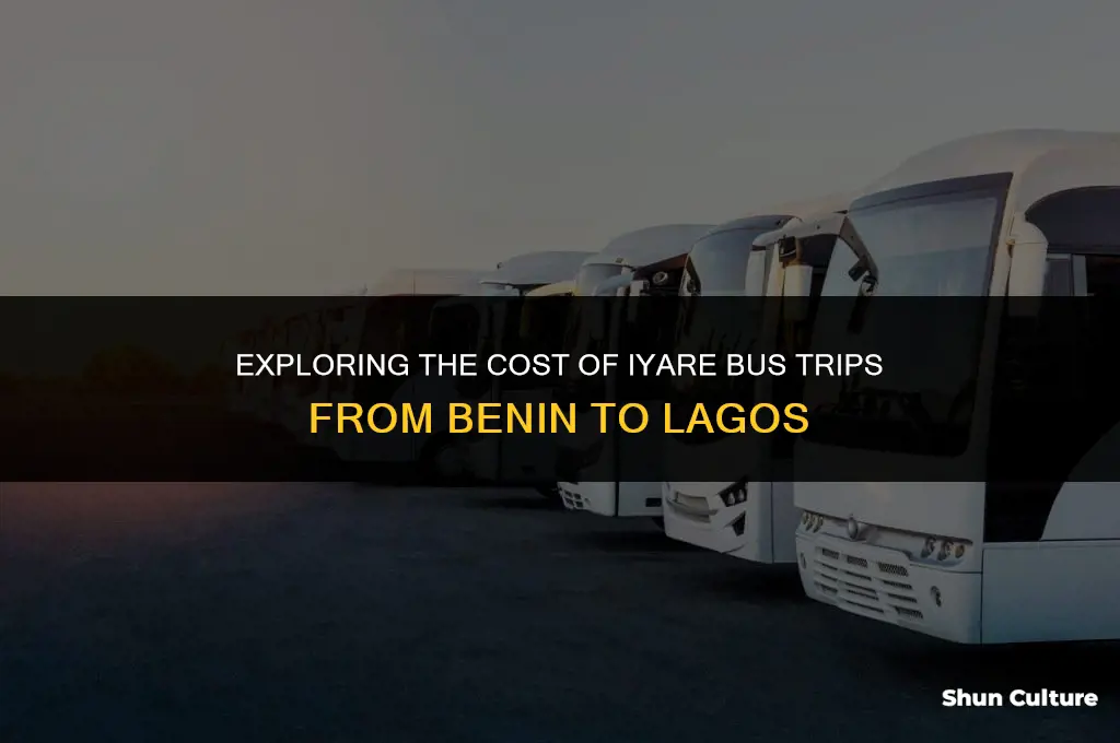 how much is iyare bus from benin to lagos