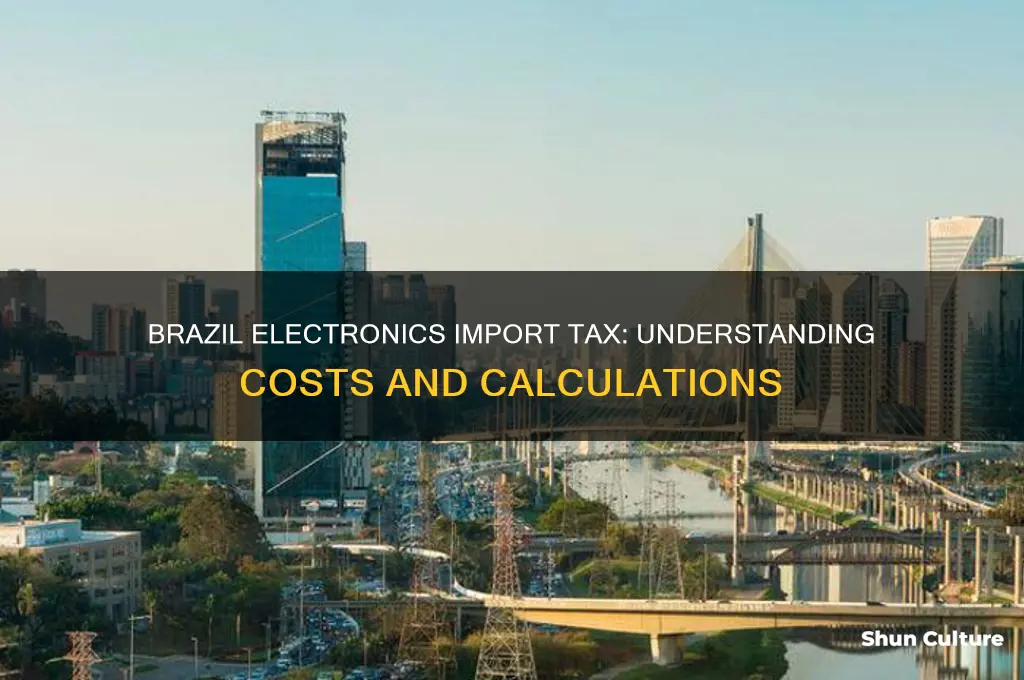 how much is tax on import brazil electronics