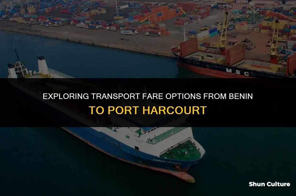how much is transport fare from benin to port harcourt
