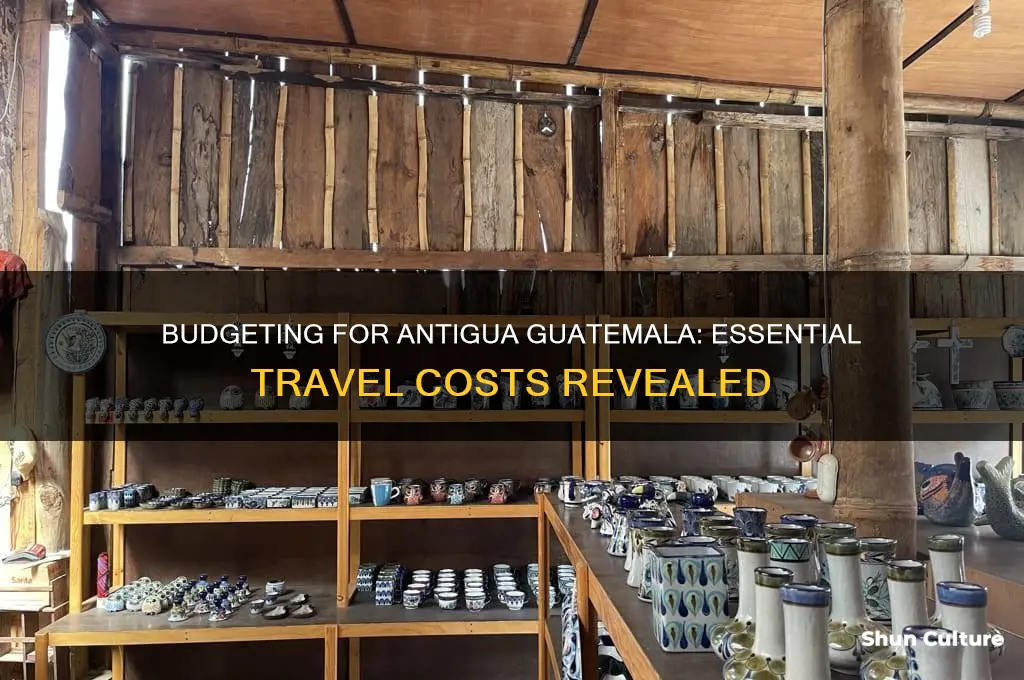 how much money do I need for antigua guatemala