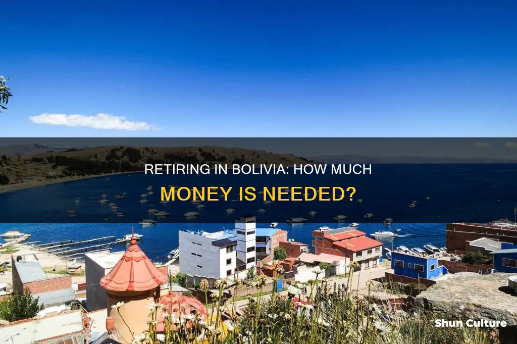 how much money do you need to retire in bolivia