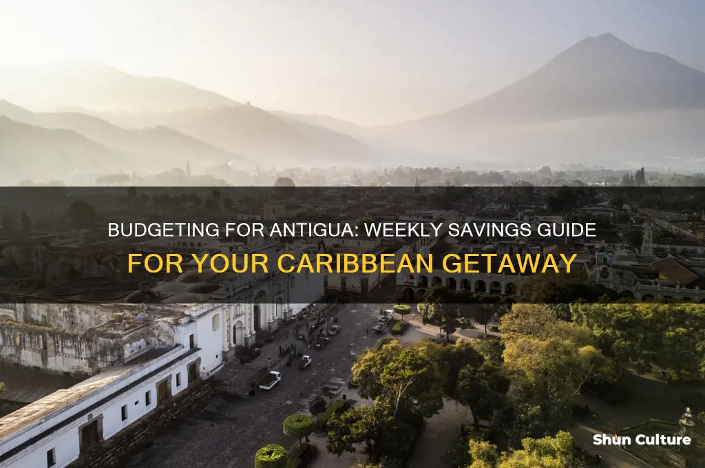 how much should I save for a week in antigua