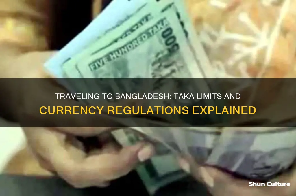 how much taka can I take to bangladesh