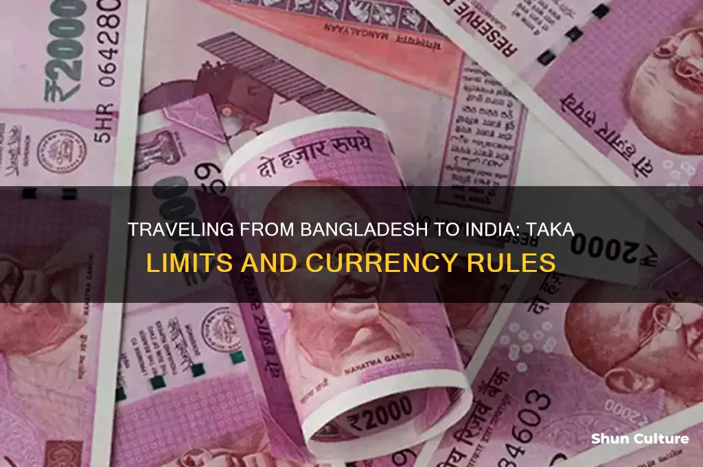 how much taka I can carry from bangladesh to india