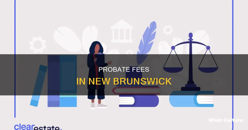 how much to probate a will in new brunswick