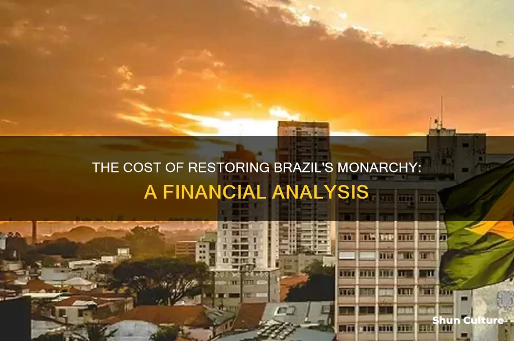 how much to run monarchy in brazil