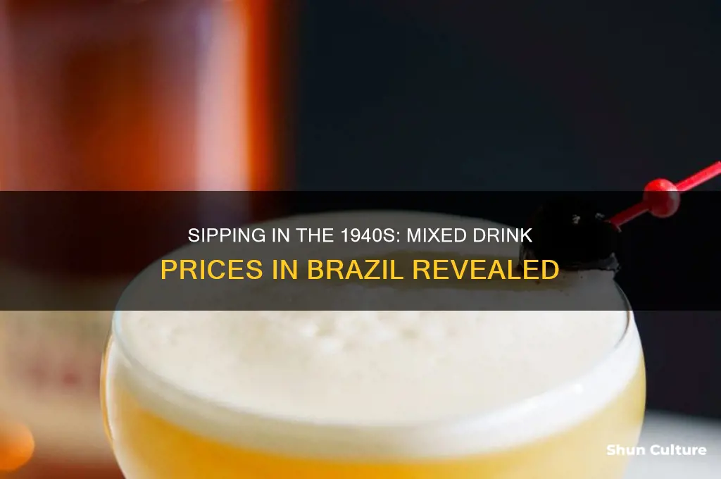 how much was a mixed drink in brazil in 1940s