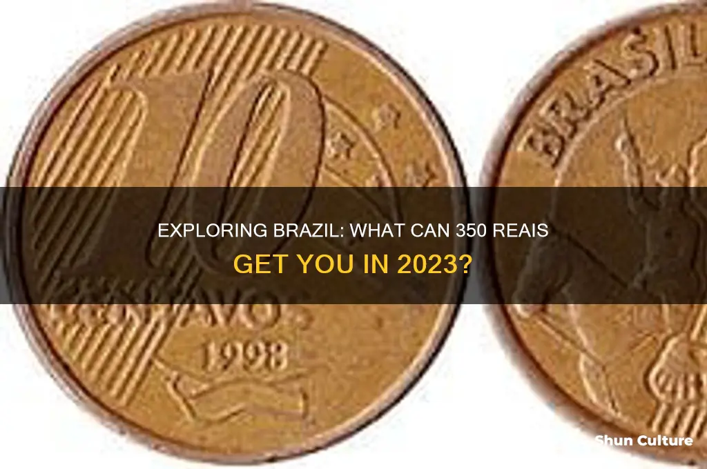 how much will 350 reais buy in brazil