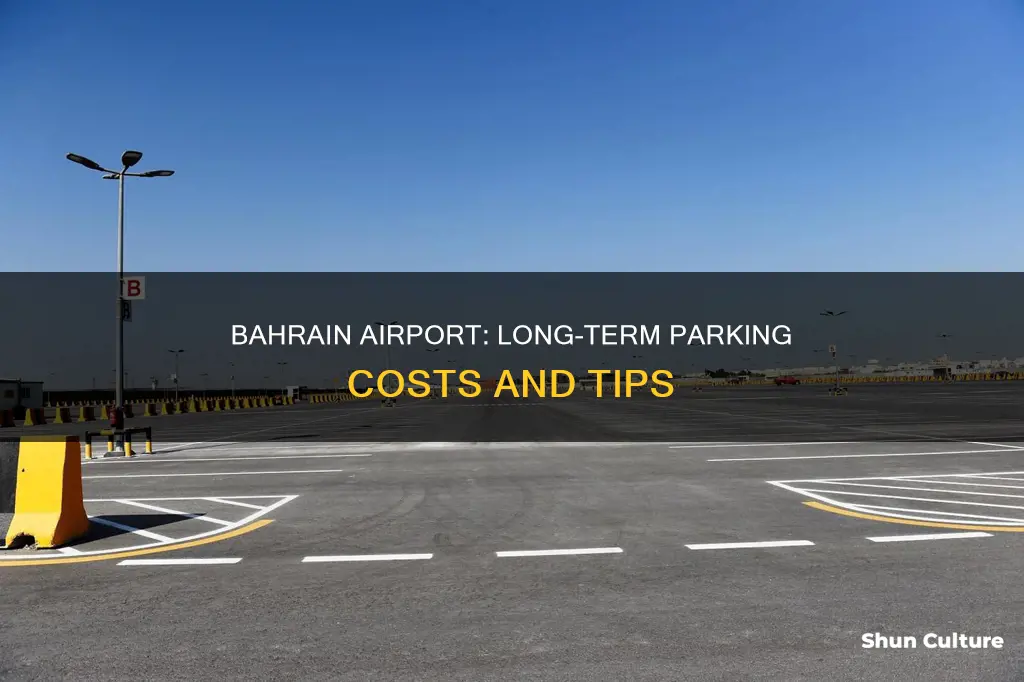 how muxh is long term parking in bahrain airoprt