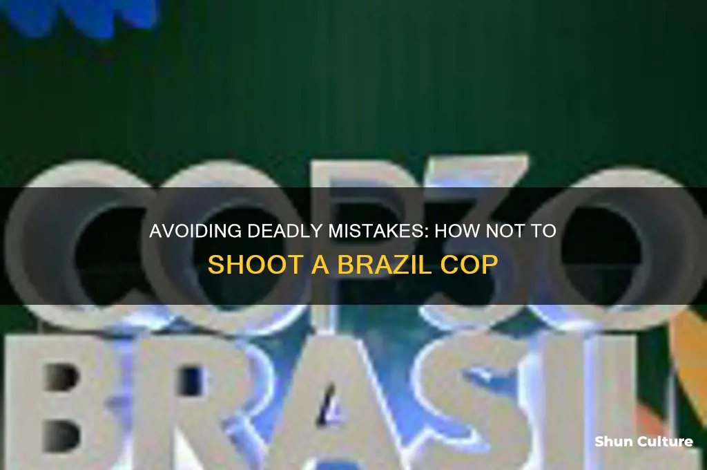 how not to shoot brazil cop