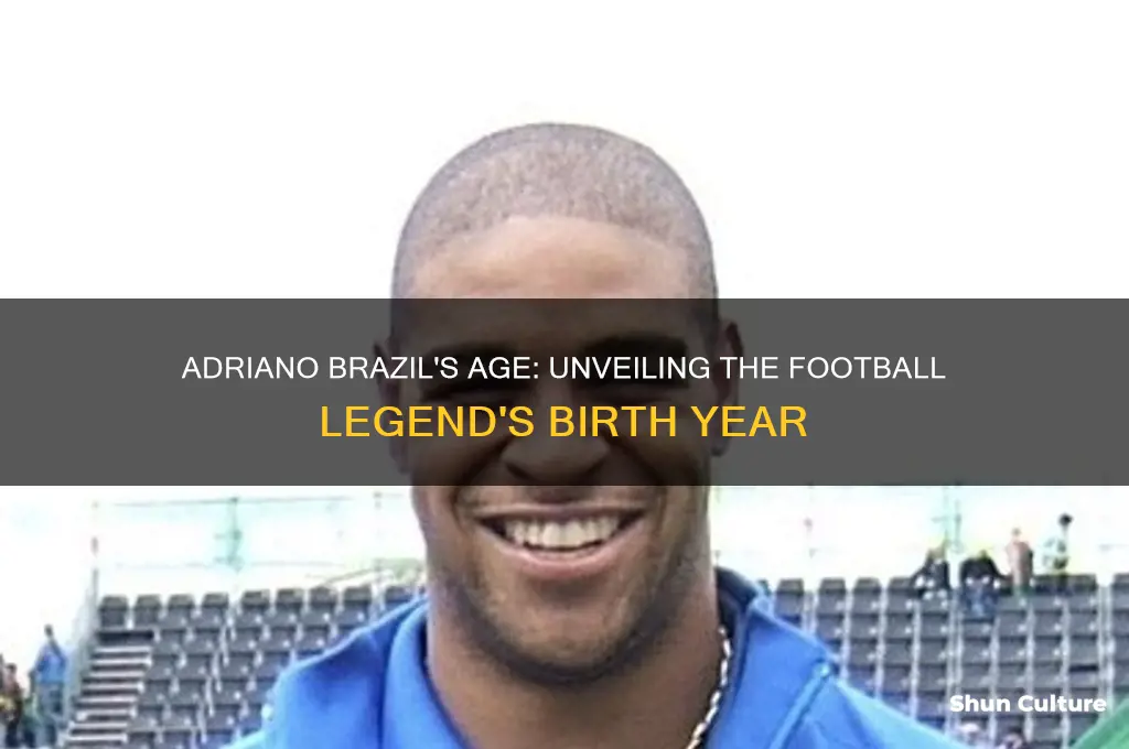 how old is adriano brazil