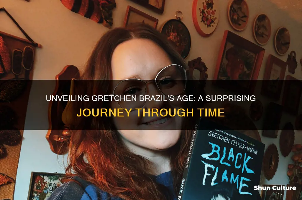 how old is gretchen brazil