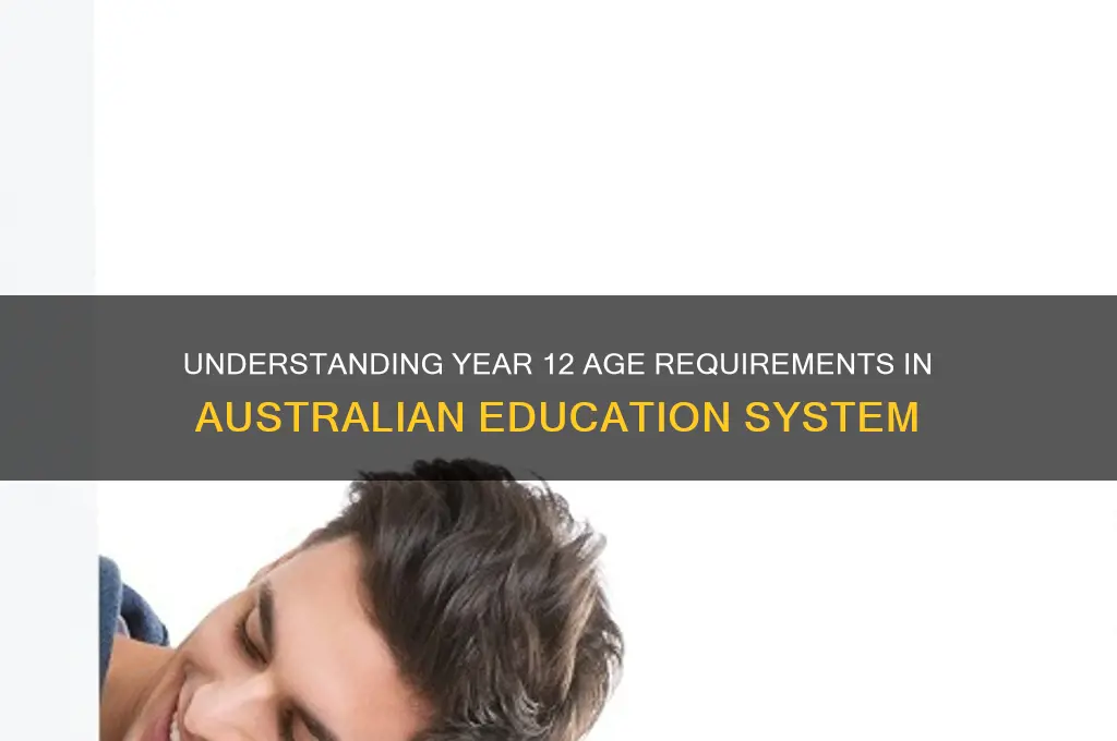 how old is year 12 in australia