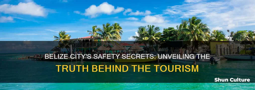 how safe is belize city